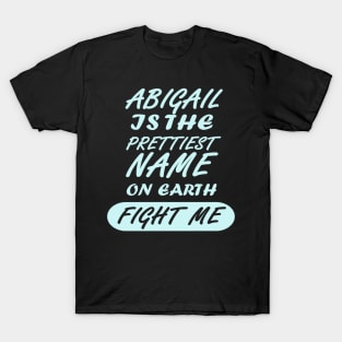 Abigail girl name birthday funny T-Shirt